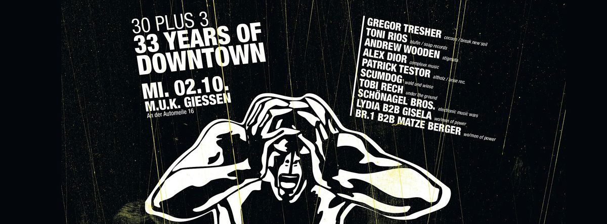 33 YEARS OF DOWNTOWN @ MUK GIESSEN