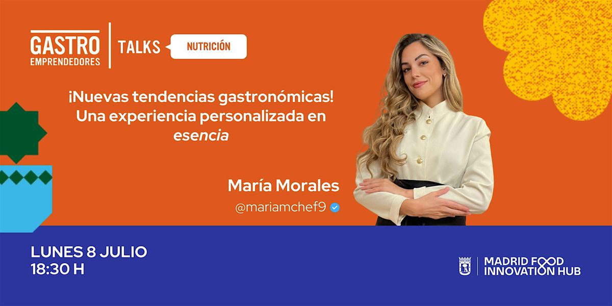 \u00a1Gastroemprendedores Talks con Mar\u00eda Morales, finalista de MasterChef 9!