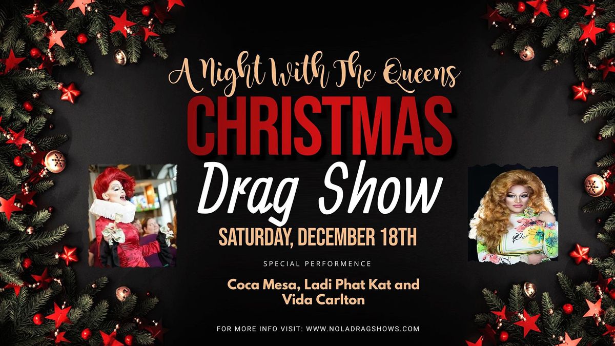 "A Night With The Queens Christmas Drag Show", Four Seasons Bar and Patio Stage, Metairie, 18