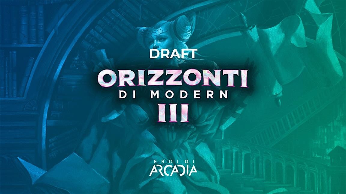 Torneo MTG Draft Modern Horizon 3 Sabato 6 Luglio