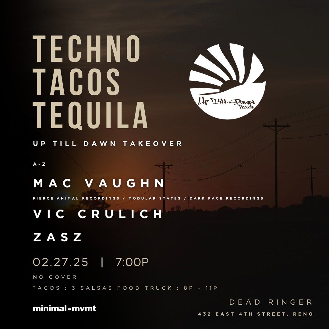 Techno. Tacos. Tequila [T3] - Up Till Dawn Takeover