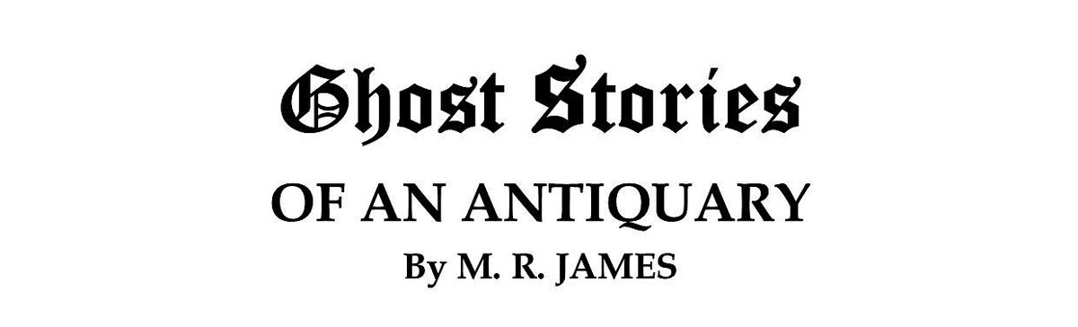 Ghost Stories of an Antiquary by M R James