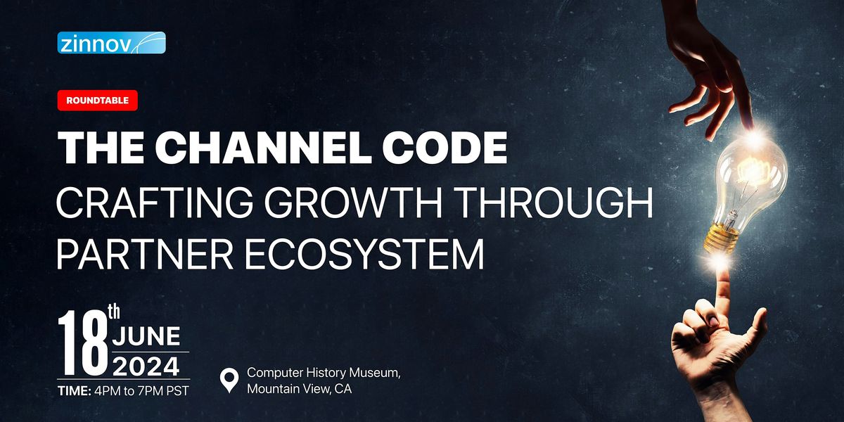 THE CHANNEL CODE: CRAFTING GROWTH THROUGH PARTNER ECOSYSTEM