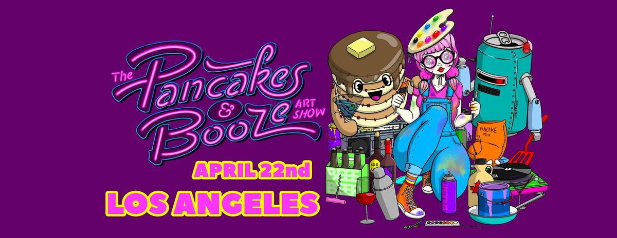 The Los Angeles Pancakes & Booze Art Show