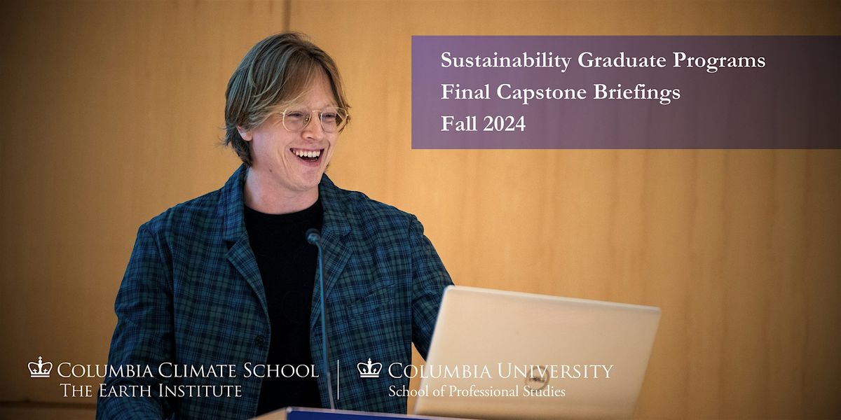 Sustainability Management and Science Final Capstone Briefings: Fall 2024