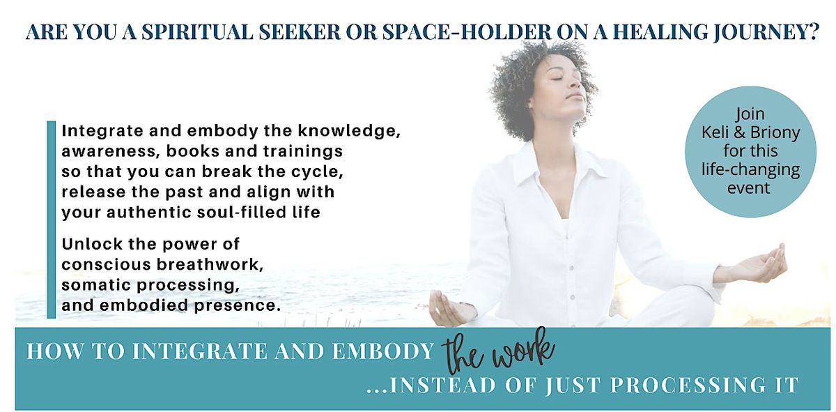 How to Embody the INNER WORK Instead of Just Processing It-Birmingham W-Mid