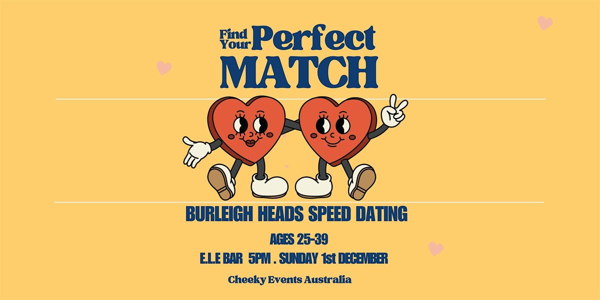 Burleigh Heads speed dating-ages 25-39 Cheeky Events Australia