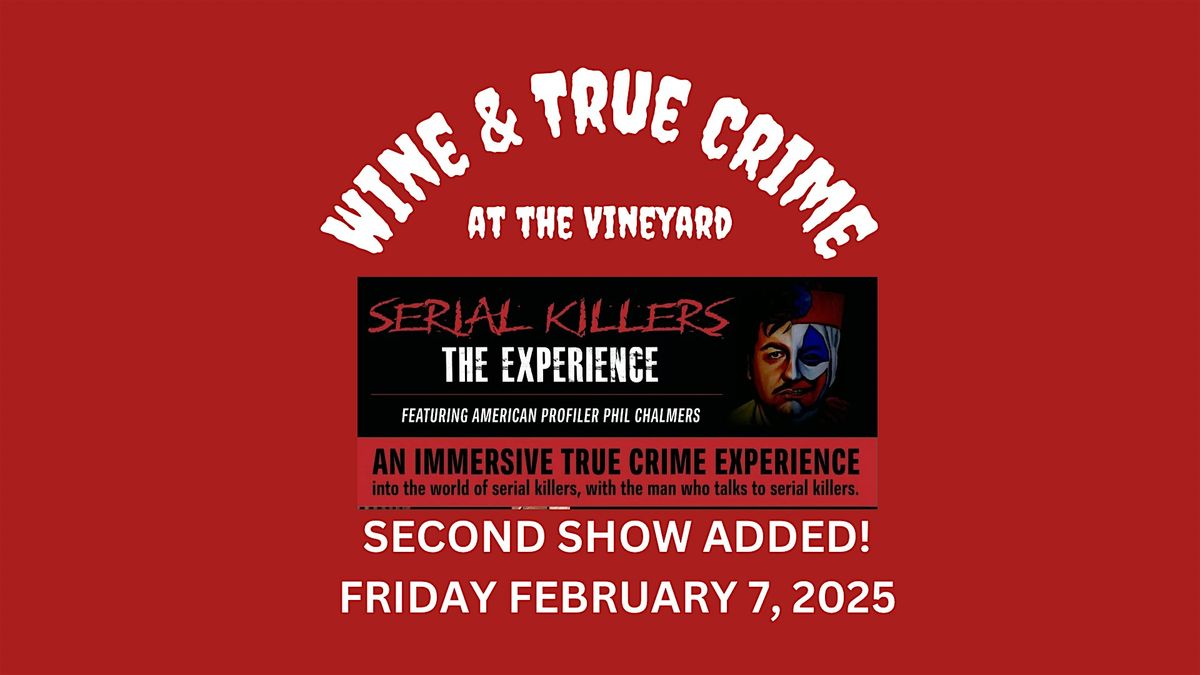 Wine & True Crime: Serial Killers-The Experience at the Vineyard