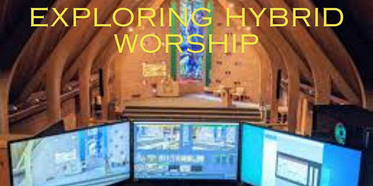 Exploring Hybrid Worship