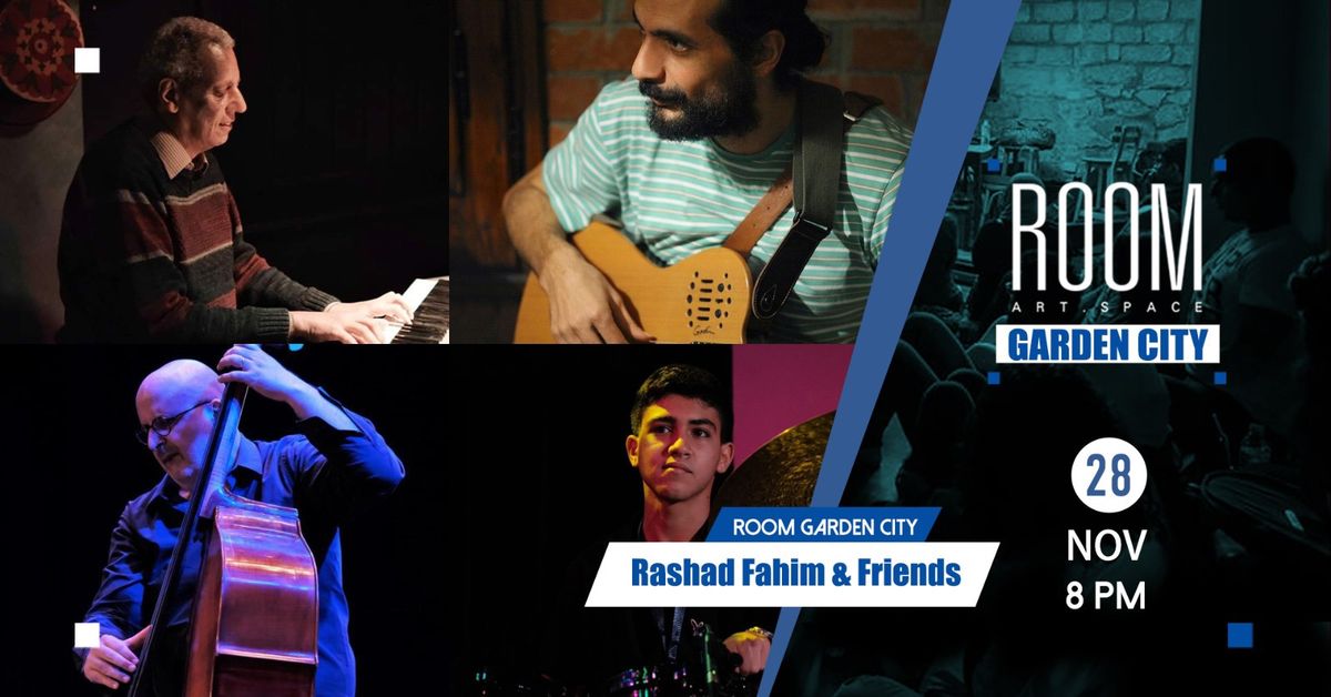 Rashad Fahim & Friends at Room Garden City