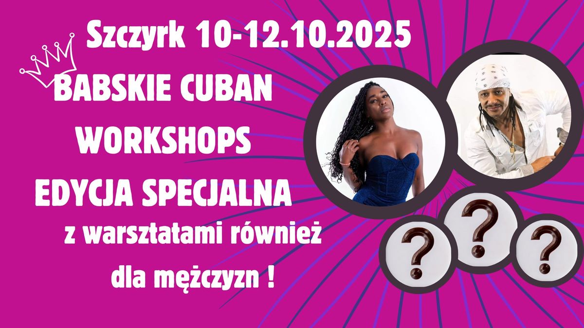 Babskie Cuban Workshops vol. VI EDYCJA SPECJALNA - r\u00f3wnie\u017c dla m\u0119\u017cczyzn 10 -12.10.2025 Szczyrk !