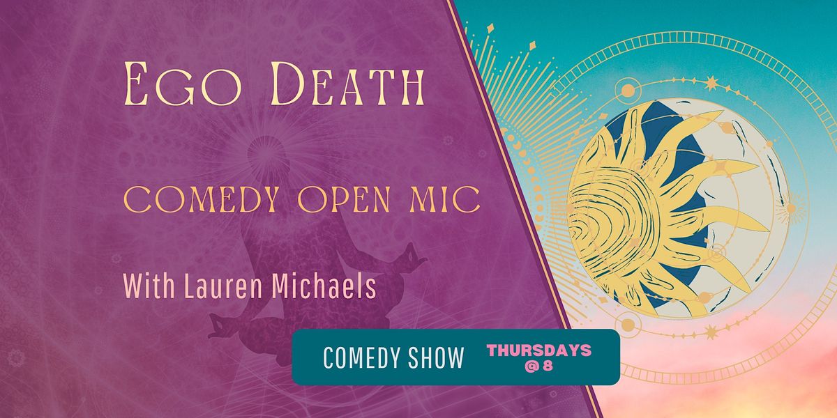 Ego Death | Comedy Show and Open Mic