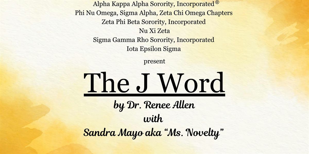 The J Word by Dr. Renee Allen with Sandra Mayo  aka "Ms. Novelty"