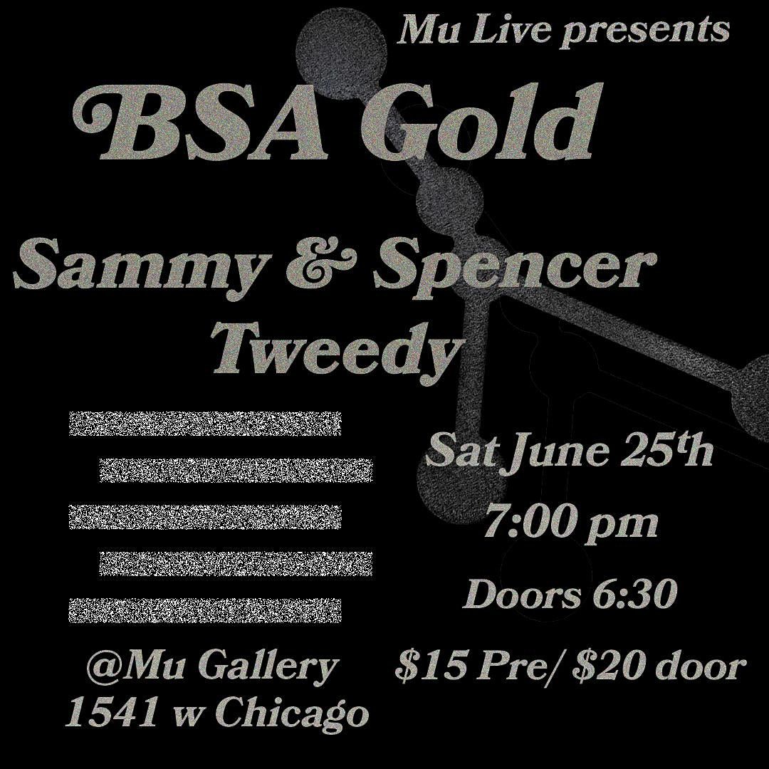 Mu Live Presents BSA Gold, Sammy & Spencer Tweedy