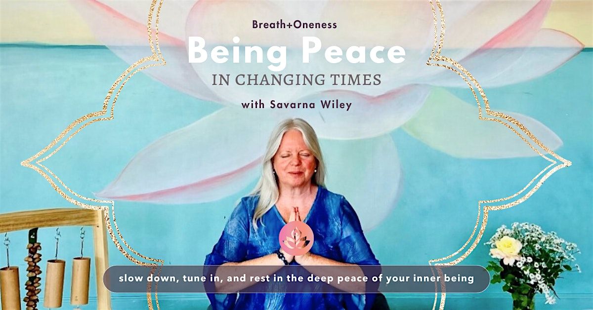 Being Peace In Changing Times: A Sound Experience For Healing