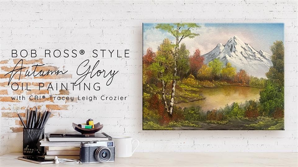 Bob Ross \u00ae Autumn Glory Oil Painting with Tracey Leigh Crozier