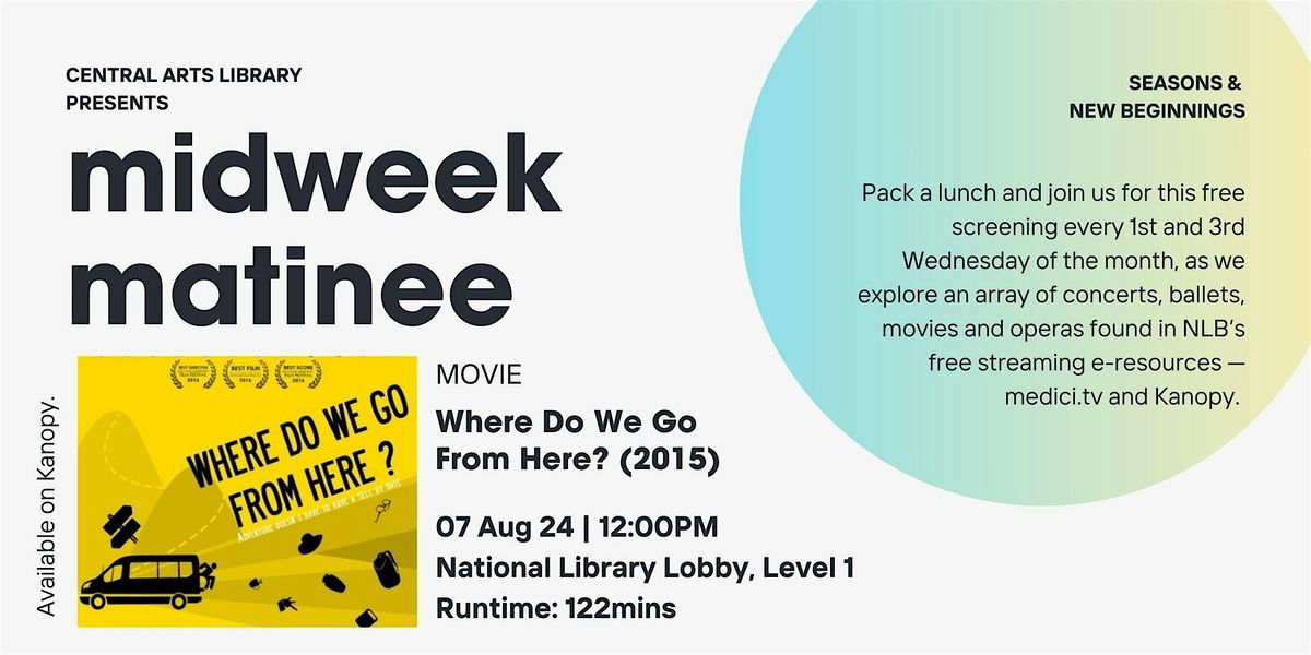 Midweek Matinee- Where Do We Go From Here Screening | Central Arts Library