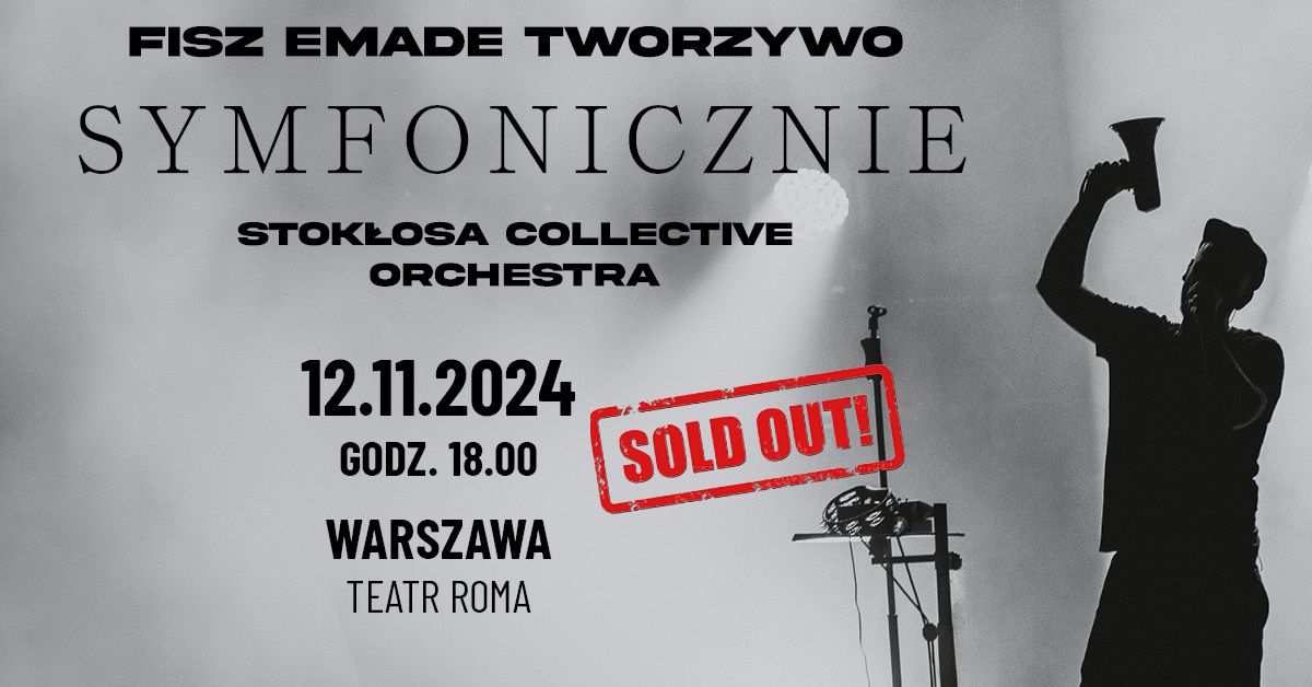 Fisz Emade Tworzywo Symfonicznie \/ 12.11.2024 \/ Warszawa - SOLD OUT!!!