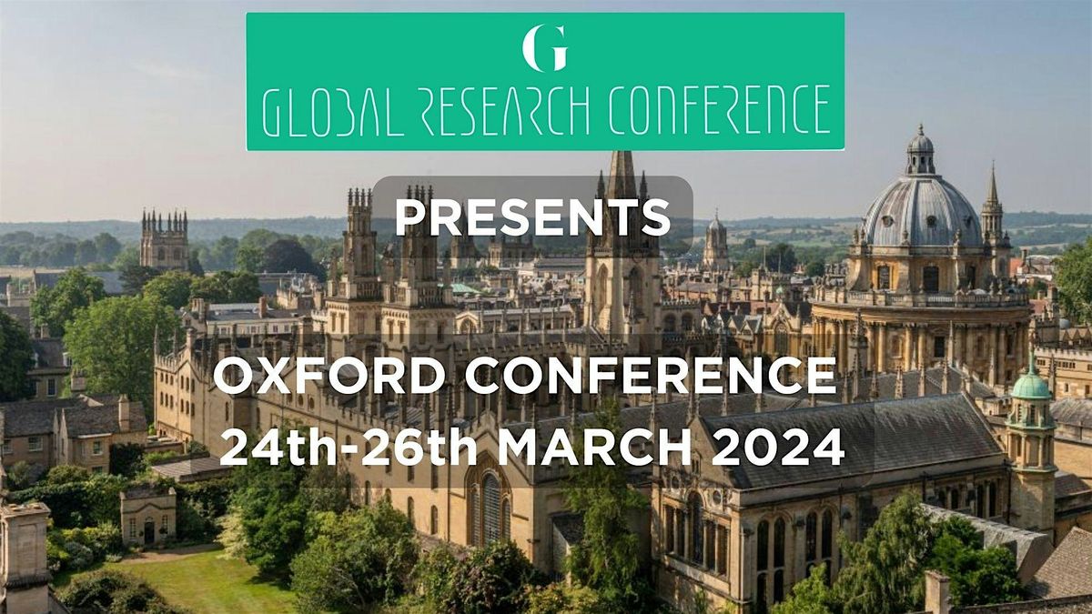 Global Research Conference 2024 at New College, University of Oxford ...