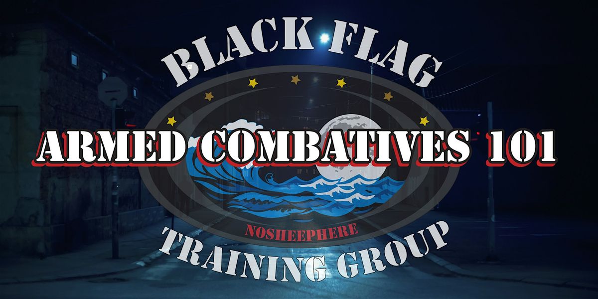 Armed Combatives 101