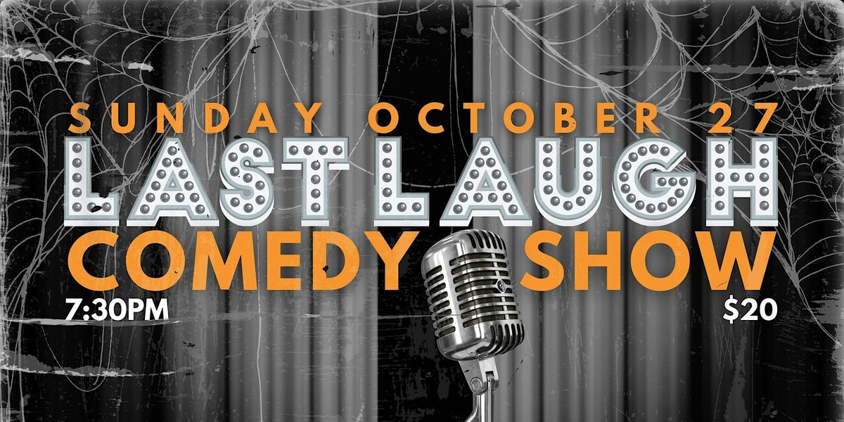 Last Laugh Comedy Show - Halloweekend Special