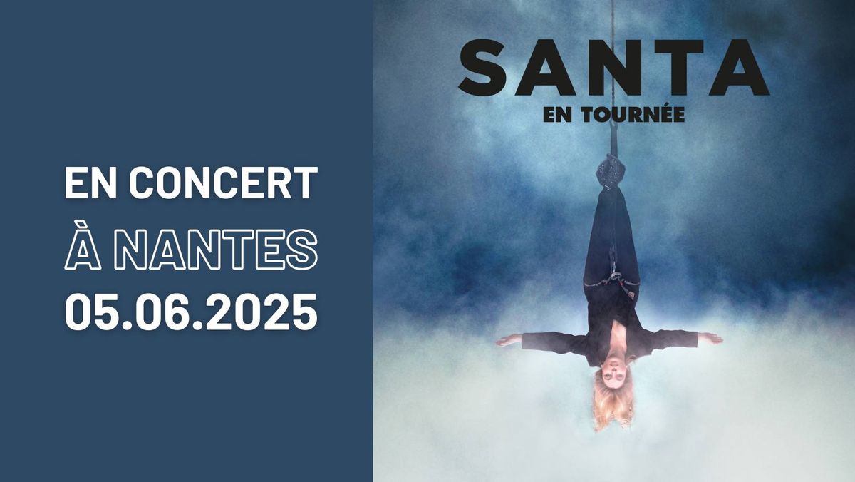 SANTA | en concert le 5 juin 2025 \u2022 Z\u00e9nith de Nantes