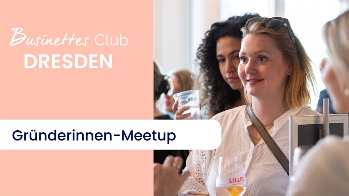 Gr\u00fcnderinnen Meetup Dresden