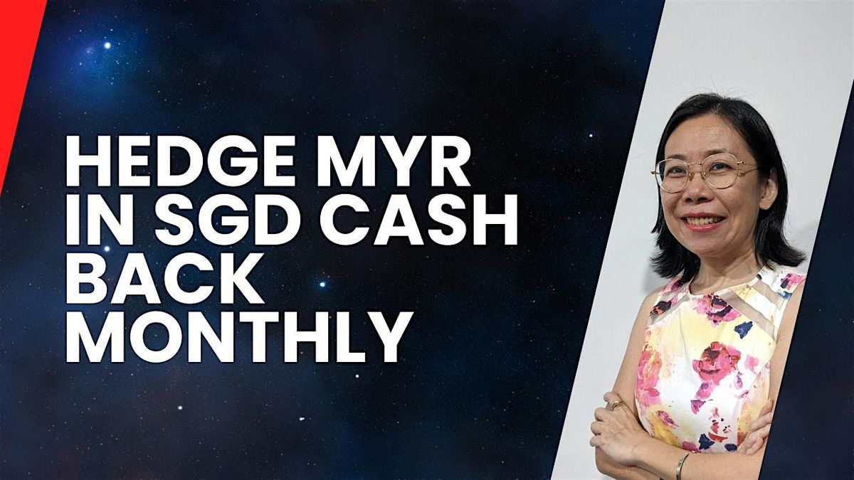 Hedge RM in SGD Cash Back Monthly