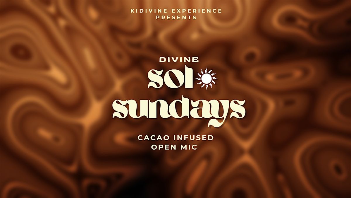 Divine Sol Sundays - OPEN MIC