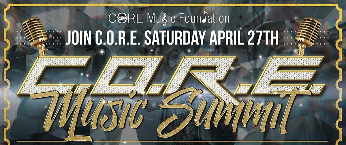 C.O.R.E. Music Summit with CORE Music Foundation