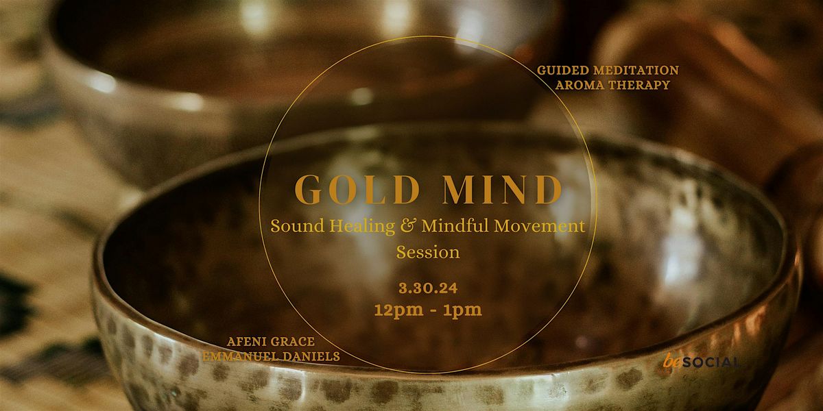 Gold Mind: Sound Healing & Mindful Movement