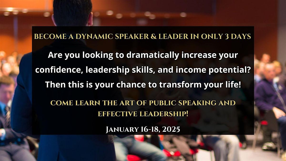 BECOME A DYNAMIC SPEAKER & TEAM LEADER  IN JUST 3 DAYS