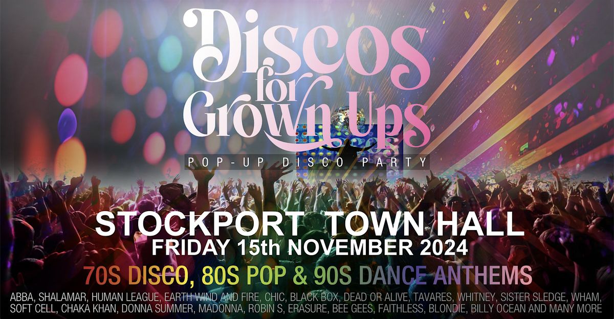 Discos for Grown ups 70s, 80s  90s DISCO PARTY STOCKPORT Town Hall ballroom