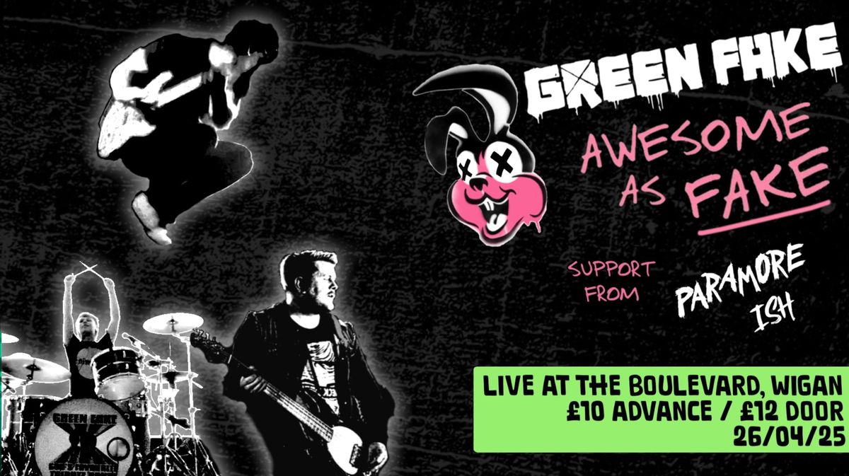 Green FAKE - Awesome as FAKE! with support from Paramore-ish