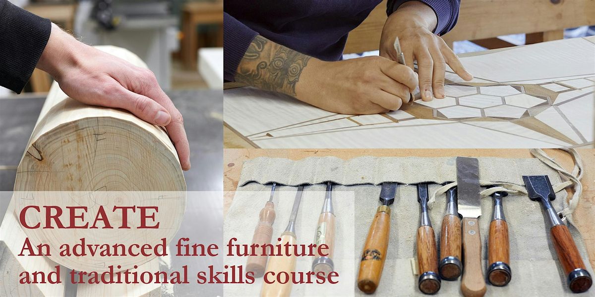 CREATE \u2013 An advanced fine furniture and traditional skills course