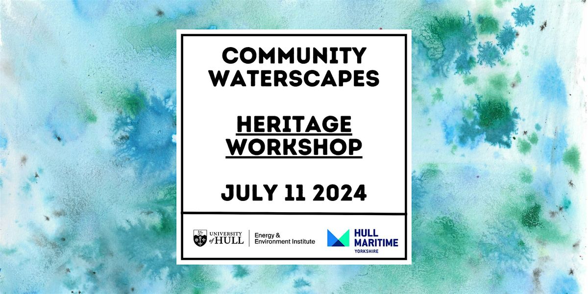 Community Waterscapes - Heritage Workshop