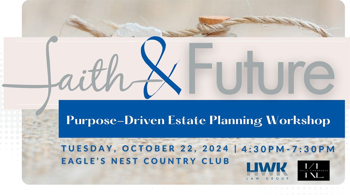 Faith & Future | Purpose-Driven Estate Planning Workshop