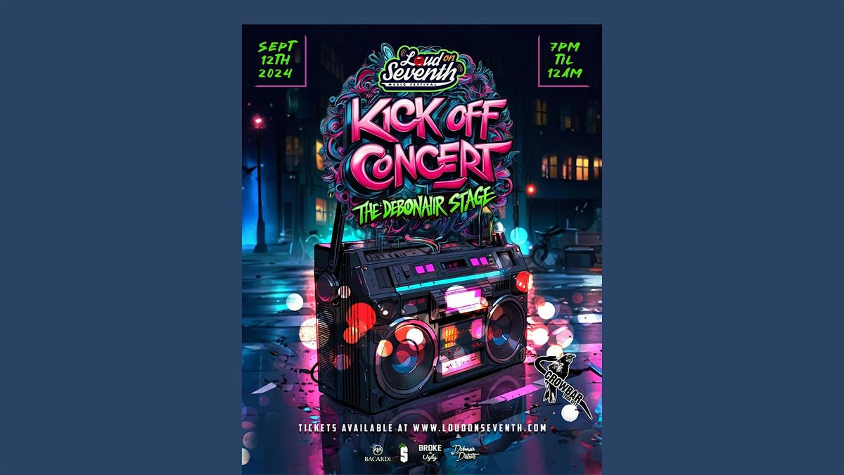 KICKOFF CONCERT PRESENTED BY LOUD ON 7TH