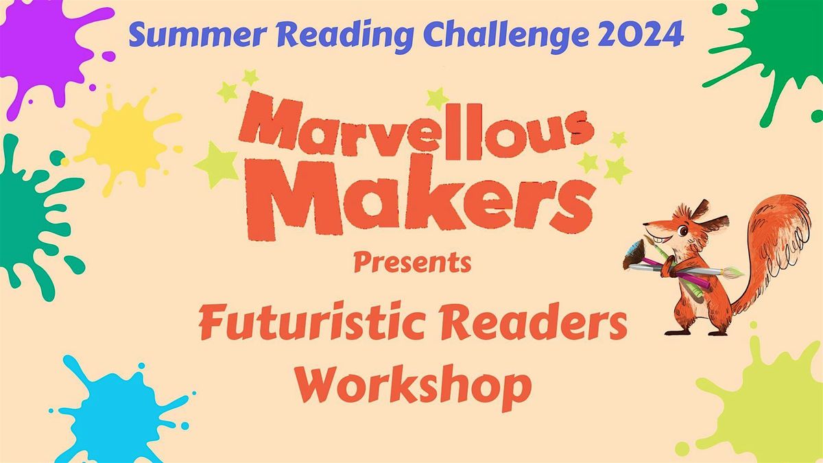 Marvellous Makers presents Futuristic Readers Workshop @ Leyton Library