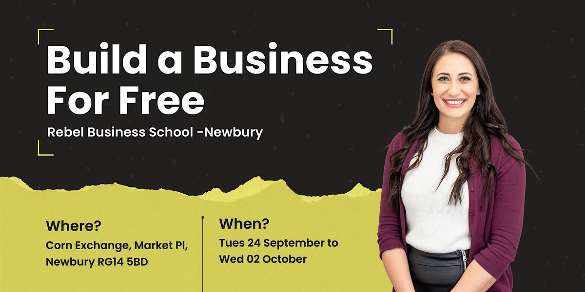 Newbury - How to Start a Business Without Money | Rebel Business School