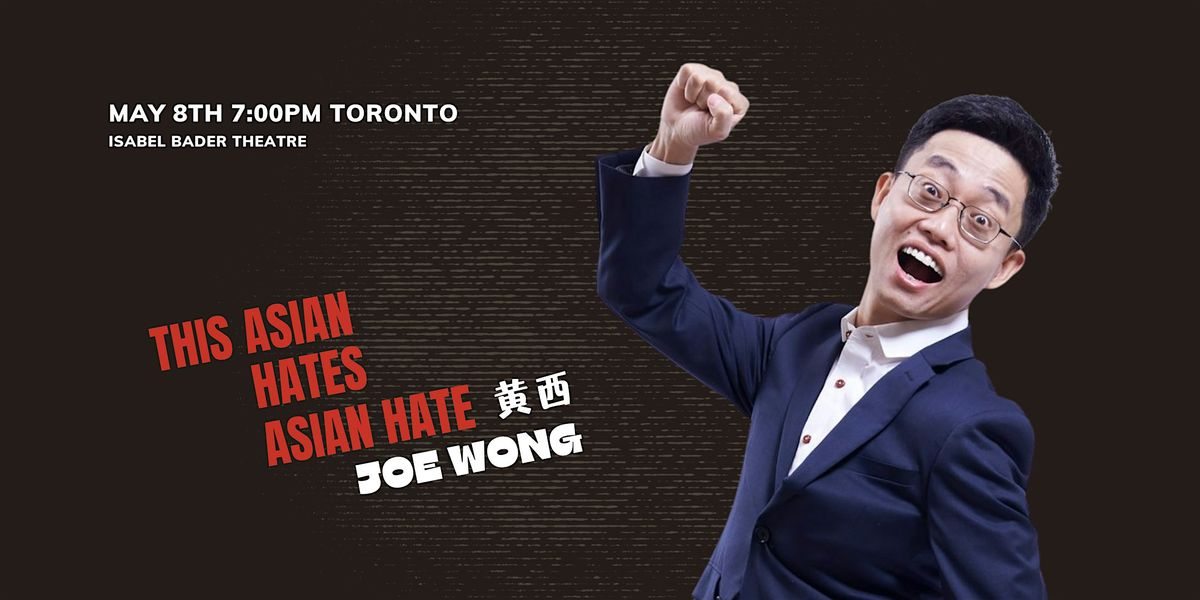 \uff08Toronto\uff09 Joe Wong\u9ec4\u897f Talk show--This Asian Hates Asian Hate