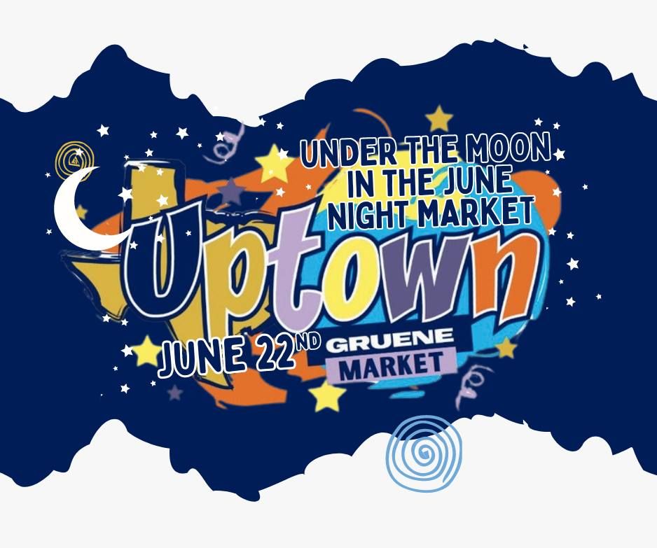 Uptown Gruene Market - Texas Nights Extravaganza! Moonlit Magic Under the Lone Star Sky! 