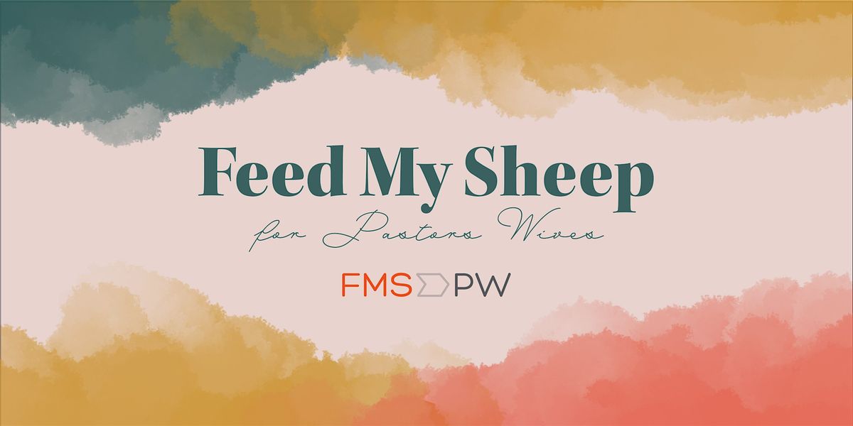 2024 Feed My Sheep for Pastors Wives