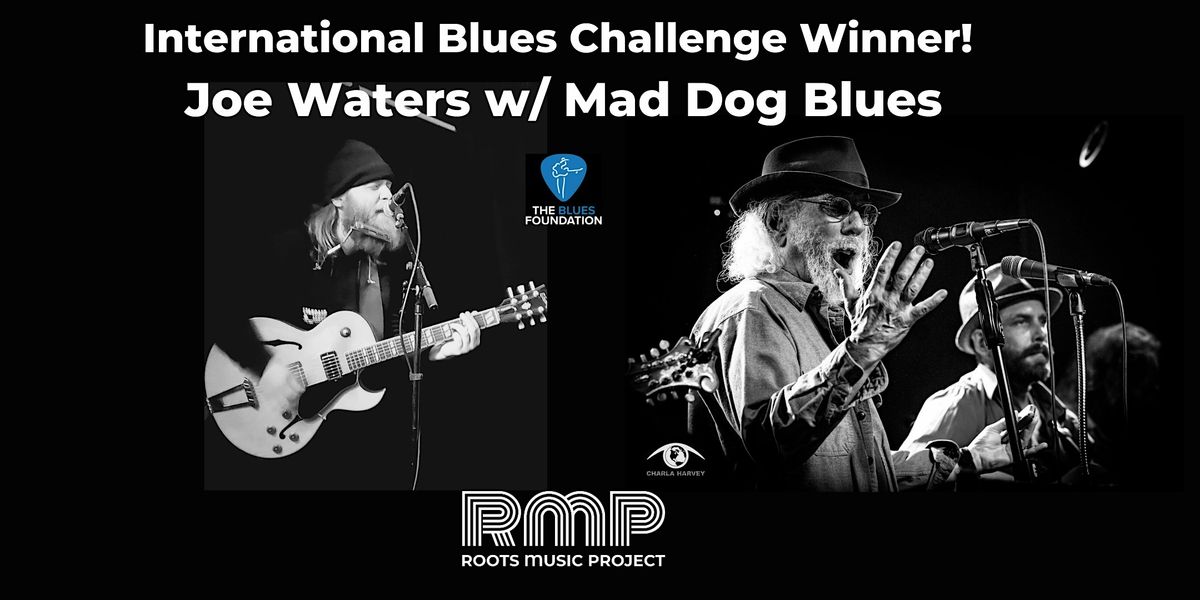 International Blues Challenge Winner!  Joe Waters w\/ Mad Dog Blues
