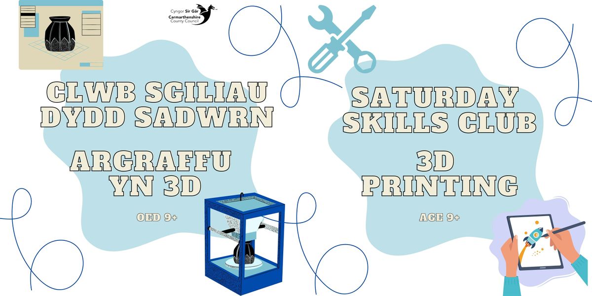 Clwb Sgiliau  - Argraffu yn 3D(Oed 9+) \/ Skills Club - 3D Printing(Age 9+)