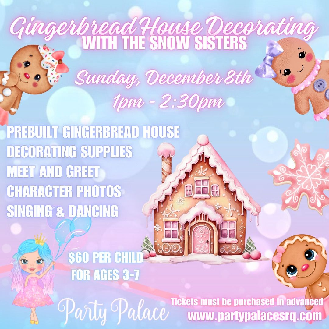 Gingerbread House Decorating with the Snow Sisters