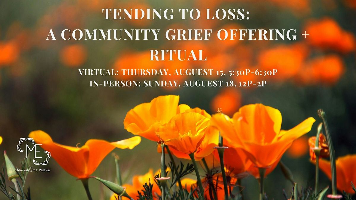 Tending to Loss: A Community Grief Offering + Ritual