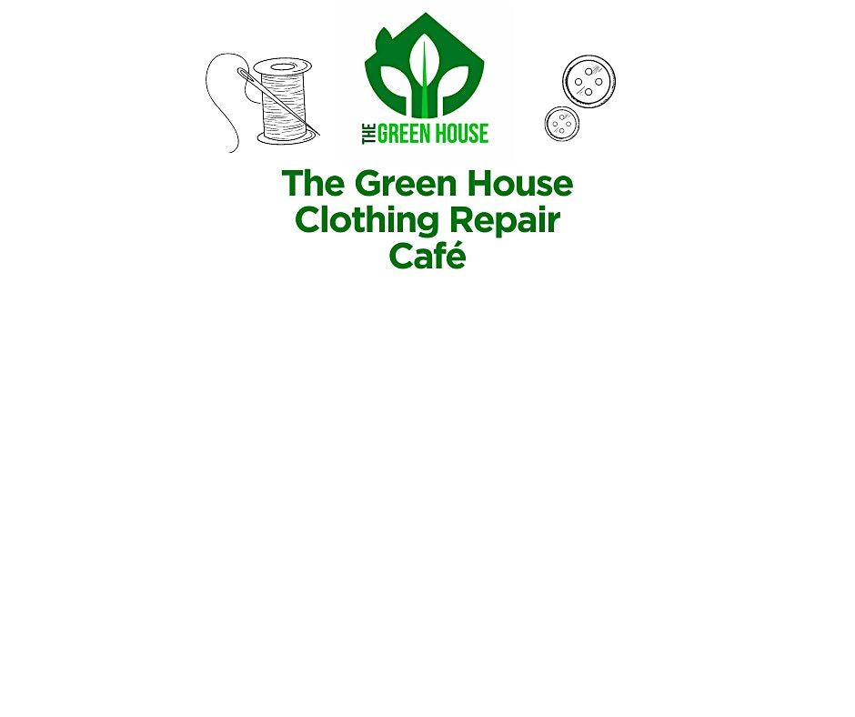 The Green House Clothing Repair Cafe