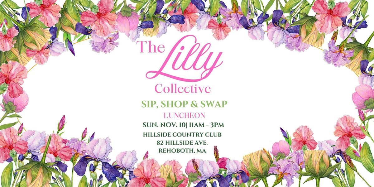 Sip, Shop & Swap - Premiere Buy, Sell, Trade Luncheon for Lilly Lovers