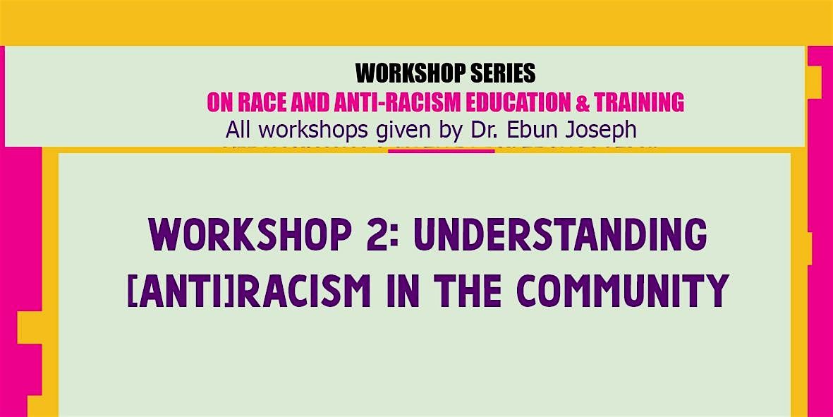 Workshop 2: Understanding [Anti]racism in the community